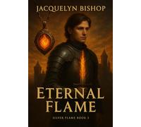 Eternal Flame: Book 3 in the Silver Flame Series
