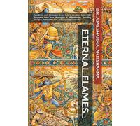 Eternal Flames: Sacrifices of Unsung Heroes and Strategies from India's Greatest Epics: 220 Stories from Ramayana and Mahabharata Decoding Sacrifices, ... Wisdom, and Corporate Leadership Lessons