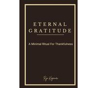 Eternal Gratitude: A Minimalist Gratitude Journal for Daily Reflection