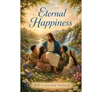 Eternal Happiness 2026 Convention Notebook: Regional Assembly Companion: Elegant Study Diary with Dedicated Drama Analysis Pages, Family Worship Outlines & Daily Reflection Sheets