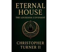Eternal House: Book One - The Louisiana Covenant