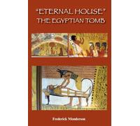 Eternal House - The Egyptian Tomb: Place of Eternal Rest