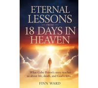 Eternal Lessons from 18 Days in Heaven: What Gabe Poirot’s Story Teaches Us About Life, Death, and God’s Love