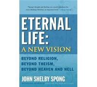 Eternal Life A New Vision by John Shelby Spong Paperback Book Spong, John Shelby (Auteur)