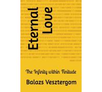 Eternal Love: The Infinity within Finitude