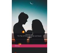 Eternal Love: The Tale Of Prince Alexander And Queen Isabella