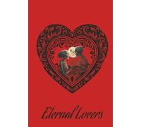 Eternal Lovers: Diary for eternal love| Hardcover 6X9 incs 100 College Ruled Watermarked pages of love memoirs| Valentine's Day gift| Gothic romantic ... wellness journal |Relationship Diary