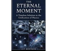Eternal Moment Hypothesis: The Timeless Solution to Unifying Quantum Mechanics and General Relativity