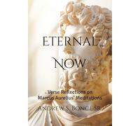 Eternal Now: Verse Reflections on Marcus Aurelius' Meditations
