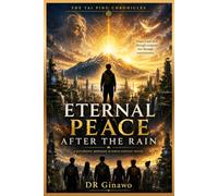 Eternal Peace After The Rain: The Final Battle for Human Consciousness