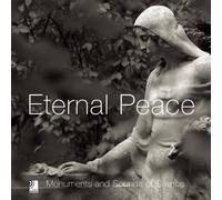 Eternal Peace: Monuments And Sounds Of Silence