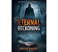Eternal Reckoning: His crimes were only the beginning