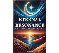 Eternal Resonance: The Timeless Wisdom Of Islamic Philosophy And Sufism