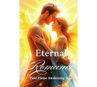 Eternal Romance: Twin Flame Awakening Saga