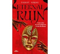 Eternal Ruin. Como todas las cosas peligrosas, él vino del abismo /Eternal Ruin