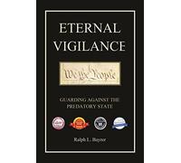 ETERNAL VIGILANCE: GUARDING AGAINST THE PREDATORY STATE