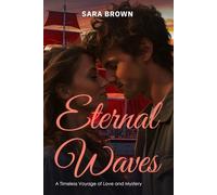 Eternal Waves: A Timeless Voyage of Love and Mystery