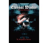 Eternal Winter: A Collection Of Short Stories & Macabre Folklore: Deluxe Edition