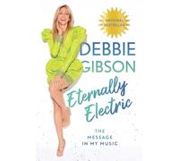 Eternally Electric: The Message in My Music