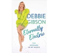 Eternally Electric The Message in My Music - Debbie Gibson - Gallery books - ebook (ePub) - Livre