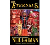 Eternals by Neil Gaiman & John Romita Jr.