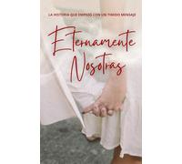Eternamente nosotras: La historia que empezó con un tímido mensaje