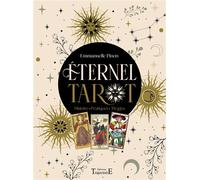 Eternel Tarot - Histoire - Pratiques - Tirages - Emmanuelle Pinon - Trajectoire Eds - relié - Guide