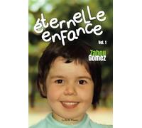 Eternelle enfance: Volume 1