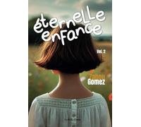 Eternelle enfance: Volume 2