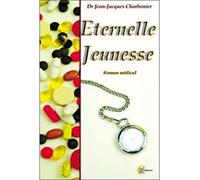 Eternelle jeunesse - Jean-Jacques Charbonier - Clc Eds - broché - Roman