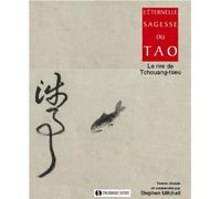 Eternelle sagesse du Tao Le rire de Tchouang-Tseu - Stephen Mitchell - Synchronique - relié - Essai