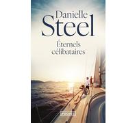 Danielle Steel – Eternels célibataires – Roman – Poche – Traduction Martine Desoille
