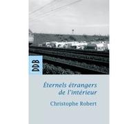 Eternels Étrangers De L'intérieur ? - Les Groupes Tsiganes En France