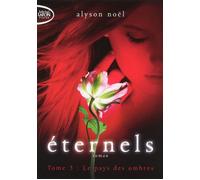 Eternels T03 Le pays des ombres - Alyson Noël - Michel Lafon Poche - Poche - Roman adolescent dès 13 ans
