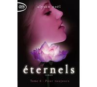 Eternels - Tome 6 - Pour Toujours
