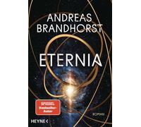 Eternia Roman - Andreas Brandhorst - Heyne Verlag - ebook (ePub) - Livre