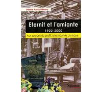Eternit et l'amiante 1922-2000: Aux sources du profit, une industrie du risque