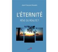 Éternité, rêve ou réalité? (l) Jean-François Gosselin (Auteur)