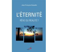 Éternité, rêve ou réalité? (l) - Jean-François Gosselin - Mediaspaul Qc - broché - Essai