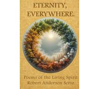 Eternity, Everywhere: Poems of the Living Spirit