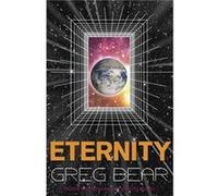 Eternity Greg Bear, (Auteur)