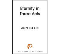 Eternity in Three Acts - Ann Sei Lin - Hodderscape - ebook (ePub) - Livre