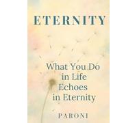 Eternity - What You Do in Life Echoes in Eternity: What We Do in Life Resonates in Eternity - The Poetry That Inspires, Heals, and Ignites ... Life. All we do in Life Resounds in Eternity.
