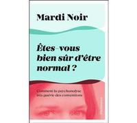 Êtes-vous bien sûr d'être normal ? Mardi Noir (Auteur)