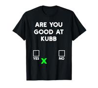 Êtes-Vous Bon chez Kubb Yes Or No - Funny Kubb T-Shirt