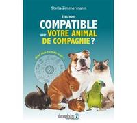 Etes vous compatible avec votre animal de compagnie ? Quel duo formez-vous ? - Stella Zimmermann - Dauphin Editions Du - broché - Guide