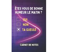 Êtes-vous de bonne humeur le matin ?: Cadeau Collègue Retraite - Idée Cadeau Original, Humour Femme - carnet Couple - Gadget Geek Homme - Idéal Anniversaire Sœur ou Meilleure Amie.