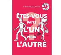 Etes-vous faits l'un pour l'autre ? Stéphane Edouard (Auteur)