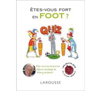 Etes-vous fort en foot ? - Thierry Roland - Larousse - broché - Guide