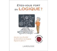 Etes-vous fort en logique ? - Michèle Lecreux - Larousse - broché - Guide